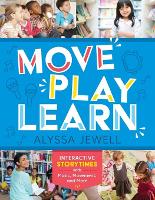 Book Cover for Move, Play, Learn by Alyssa Jewell