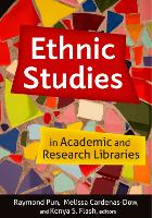 Book Cover for Ethnic Studies in Academic and Research Libraries by Raymond Pun