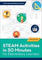 Book Cover for STEAM Activities in 30 Minutes for Elementary Learners by Deborah Rinio