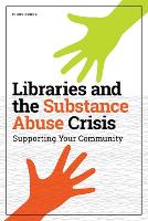 Book Cover for Libraries and the Substance Abuse Crisis by Cindy Grove