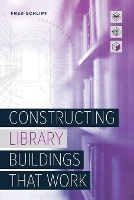 Book Cover for Constructing Library Buildings That Work by Fred Schlipf