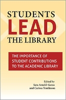 Book Cover for Students Lead the Library by Sara Arnold-Garza