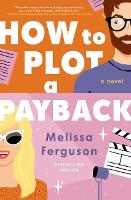 Book Cover for How to Plot a Payback by Melissa Ferguson