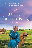 Book Cover for An Amish Barn Raising by Amy Clipston, Kelly Irvin, Kathleen Fuller