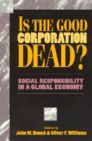 Book Cover for Is the Good Corporation Dead? by Gerald F. Cavanaugh, Richard T. DeGeorge