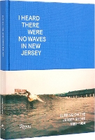 Book Cover for I Heard There Were No Waves in New Jersey by Johan Kugelberg, Danny DiMauro