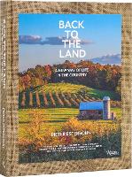 Book Cover for Back to The Land: A New Way of Life in the Country Foraging, Cheesemaking, Beekeeping, Syrup Tapping, Beer Brewing, Orchard Tending , Vegetable Gardening, and Ecological Farming in the Hudson River Va by Pieter Estersohn