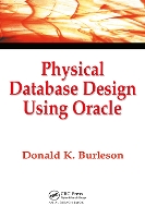 Book Cover for Physical Database Design Using Oracle by Donald K Burleson Consulting, Kittrell, North Carolina, USA Burleson