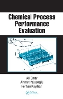 Book Cover for Chemical Process Performance Evaluation by Ali (Illinois Institute of Technology, Chicago, USA) Cinar, Ahmet (University of California, Davis, USA) Palazoglu, Fe Kayihan