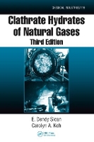 Book Cover for Clathrate Hydrates of Natural Gases by E. Dendy Sloan Jr., Carolyn A. Koh