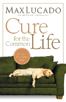 Book Cover for Cure for the Common Life by Max Lucado