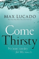 Book Cover for Come Thirsty by Max Lucado