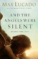 Book Cover for And the Angels Were Silent by Max Lucado