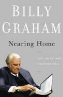 Book Cover for Nearing Home by Billy Graham