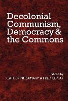 Book Cover for Decolonial Communism, Democracy and the Commons by Catherine Samary