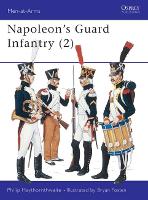 Book Cover for Napoleon's Guard Infantry (2) by Philip Haythornthwaite