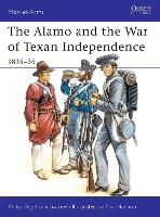 Book Cover for The Alamo and the War of Texan Independence 1835–36 by Philip Haythornthwaite