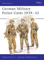 Book Cover for German Military Police Units 1939–45 by Gordon Williamson
