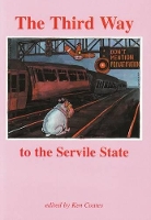 Book Cover for The Third Way to the Servile State by Ken Coates