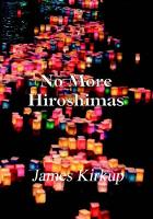 Book Cover for No More Hiroshimas by James Kirkup