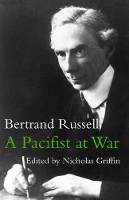 Book Cover for A Pacifist at War by Bertrand Russell