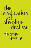 Book Cover for The Vindication of Absolute Idealism by T L S Sprigge