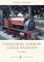 Book Cover for Industrial Narrow Gauge Railways by Ian Dean