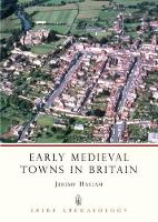 Book Cover for Early Medieval Towns in Britain by Jeremy Haslam