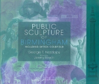 Book Cover for Public Sculpture of Birmingham by George T. Noszlopy