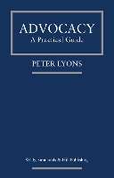 Book Cover for Advocacy: A Practical Guide by Peter Lyons