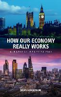 Book Cover for How our Economy Really Works by Brian Hodgkinson