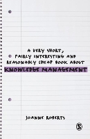 Book Cover for A Very Short, Fairly Interesting and Reasonably Cheap Book About Knowledge Management by Joanne Roberts