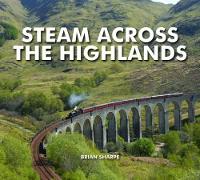 Book Cover for Steam Across The Highlands by Brian Sharpe