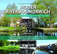 Book Cover for Hidden Riverside Norwich by Steve Silk