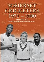Book Cover for SOMERSET CRICKETERS 1971-2000 by Stephen Hill