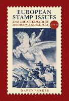 Book Cover for European Stamp Issue and the Aftermath of the Second World War by David Parker