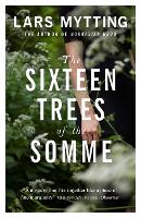 Book Cover for The Sixteen Trees of the Somme by Lars Mytting