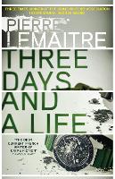 Book Cover for Three Days and a Life by Pierre Lemaitre