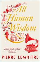 Book Cover for All Human Wisdom by Pierre Lemaitre