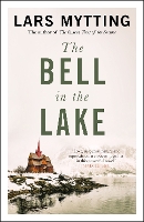 Book Cover for The Bell in the Lake by Lars Mytting