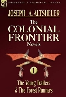 Book Cover for The Colonial Frontier Novels by Joseph a Altsheler