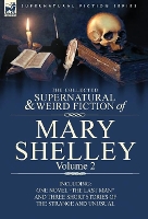 Book Cover for The Collected Supernatural and Weird Fiction of Mary Shelley Volume 2 by Mary Wollstonecraft Shelley