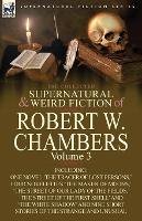 Book Cover for The Collected Supernatural and Weird Fiction of Robert W. Chambers by Robert W Chambers