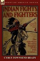 Book Cover for Indian Fights & Fighters of the American Western Frontier of the 19th Century by Cyrus Townsend Brady