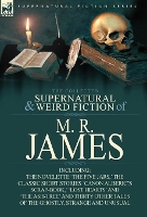 Book Cover for The Collected Supernatural & Weird Fiction of M. R. James by M R (King's College, Cambridge (Emeritus)) James