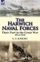 Book Cover for The Harwich Naval Forces by E F Knight