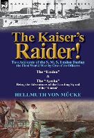 Book Cover for The Kaiser's Raider! Two Accounts of the S. M. S. Emden During the First World War by One of Its Officers by Hellmuth Von M Cke