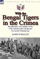 Book Cover for With the Bengal Tigers in the Crimea by James O'Malley