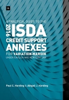 Book Cover for A Practical Guide to the 2016 ISDA (R) Credit Support Annexes For Variation Margin under English and New York Law by Paul Harding