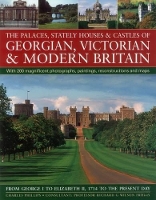 Book Cover for The Palaces, Stately Houses & Castles of Georgian, Victorian and Modern Britain by Charles Phillips